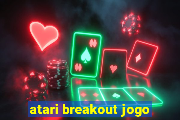 atari breakout jogo